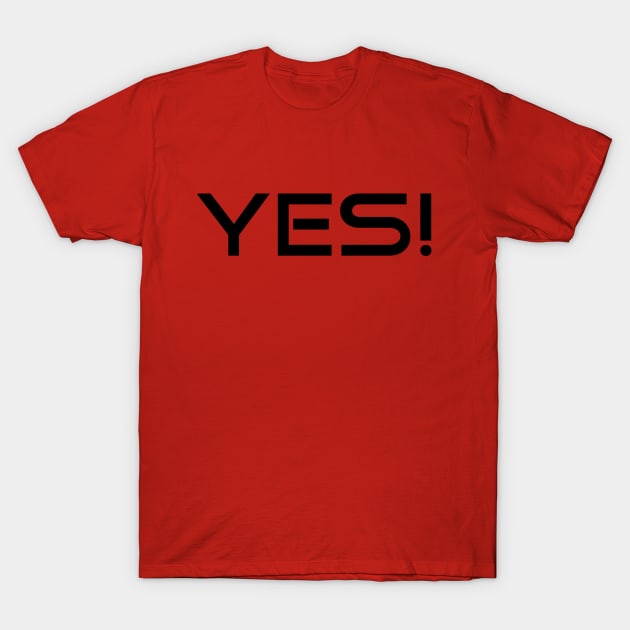 The Word YES T-Shirt by Dolta